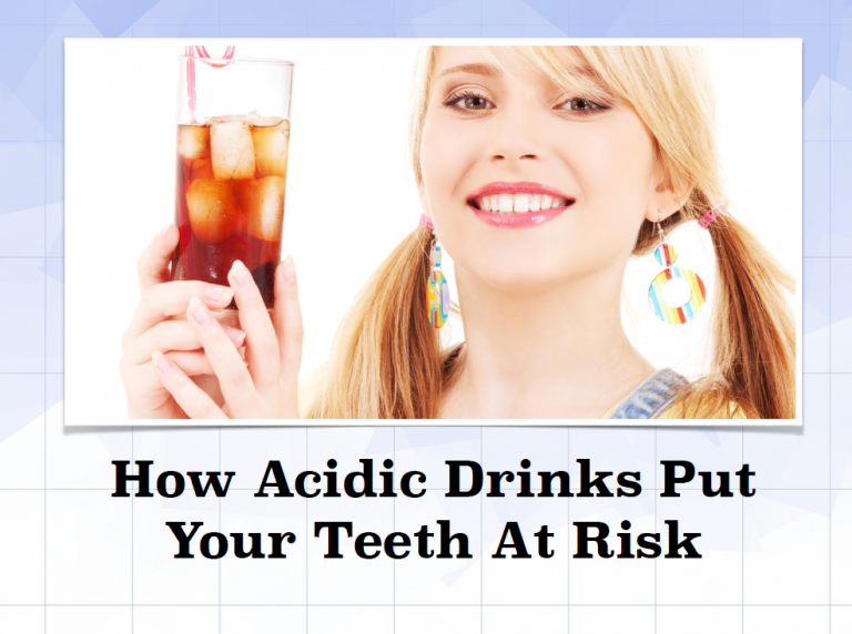 How Acidic Drinks Put Your Teeth At Risk