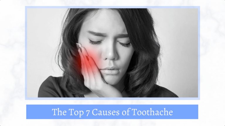 The Top 7 Causes of Toothache